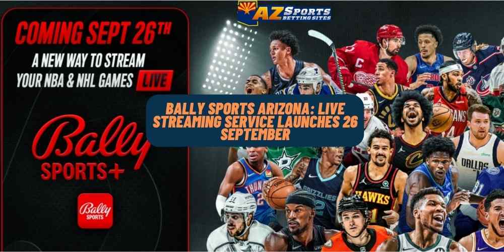Bally Sports Arizona: Layanan streaming langsung diluncurkan 26 September